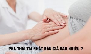 Phá thai tại nhật bản giá bao nhiêu