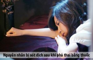 Nguyên nhân bị sót dịch sao khi phá thai bằng thuốc