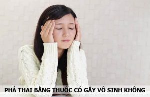 Phá thai bằng thuốc có gây vô sinh không