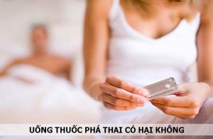 Uống thuốc phá thai có hại không