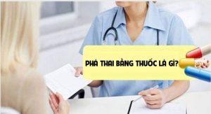 Phá thai bằng thuốc là gì