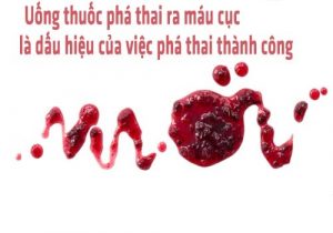 Uống thuốc phá thai ra cục máu to