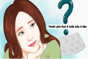 Thuốc phá thai 8 tuần