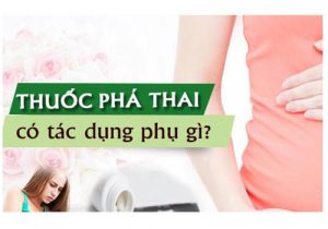 Thuốc phá thai có tác dụng phụ không