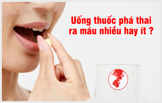 Uống thuốc phá thai ra máu nhiều hay ít